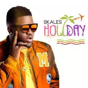 Skales - Holiday [Prod. By Jay Pizzle]